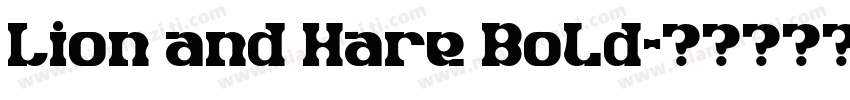 Lion and Hare Bold字体转换